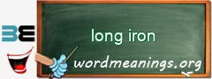 WordMeaning blackboard for long iron